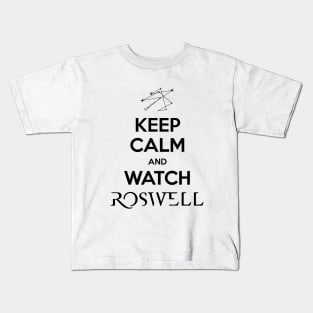 Keep Calm and Watch Roswell Kids T-Shirt